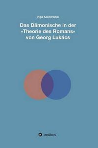 Cover image for Das Damonische in der Theorie des Romans von Georg Lukacs