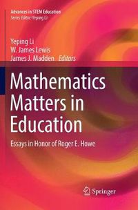 Cover image for Mathematics Matters in Education: Essays in Honor of Roger E. Howe