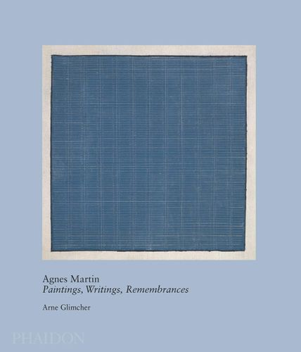 Cover image for Agnes Martin: Paintings, Writings, Remembrances by Arne Glimcher