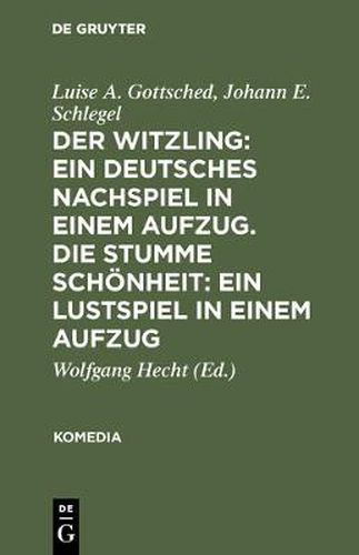 Der Witzling: Ein deutsches Nachspiel in einem Aufzug. Die stumme Schoenheit: Ein Lustspiel in einem Aufzug