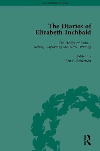 Cover image for The Diaries of Elizabeth Inchbald Vol 2: The Height of Fame - Acting, Playwriting and Novel Writing