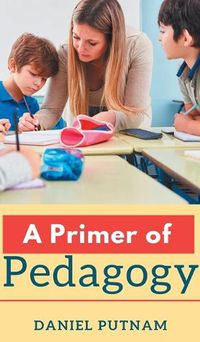 Cover image for A Primer of Pedagogy