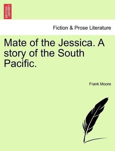 Cover image for Mate of the Jessica. a Story of the South Pacific.