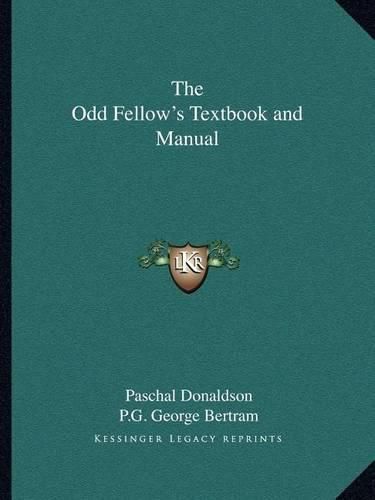 The Odd Fellow's Textbook and Manual