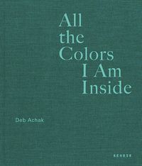 Cover image for All The Colors I Am Inside