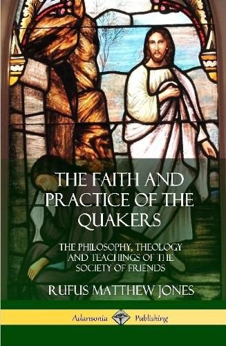 The Faith and Practice of the Quakers