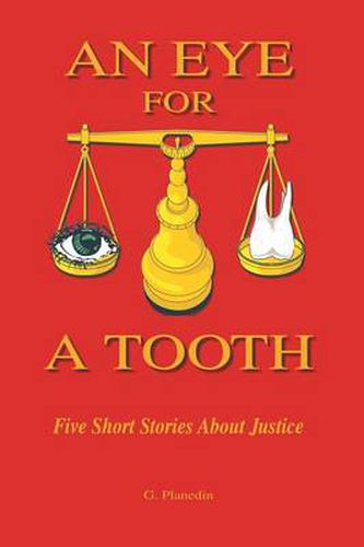 Cover image for An Eye for a Tooth: Five Short Stories About Justice