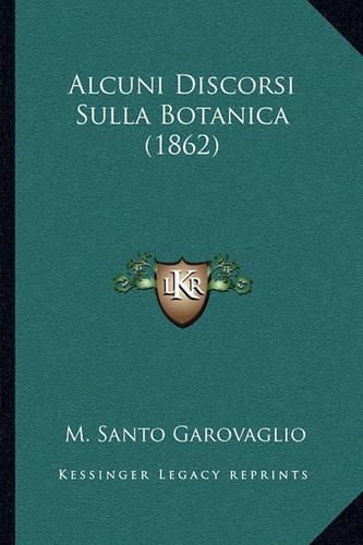 Alcuni Discorsi Sulla Botanica (1862)