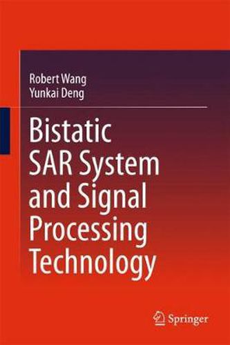 Cover image for Bistatic SAR System and Signal Processing Technology