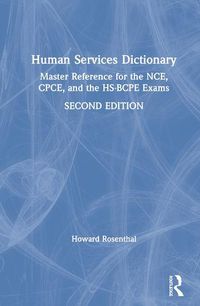 Cover image for Human Services Dictionary: Master Reference for the NCE, CPCE, and the HS-BCPE Exams, 2nd ed