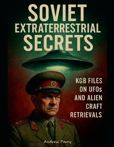 Cover image for Soviet Extraterrestrial Secrets