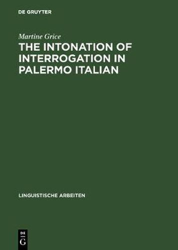 Cover image for The Intonation of Interrogation in Palermo Italian: Implications for intonation theory