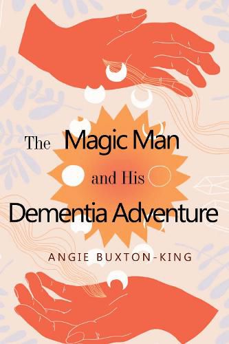 Cover image for The Magic Man and his Dementia Adventure
