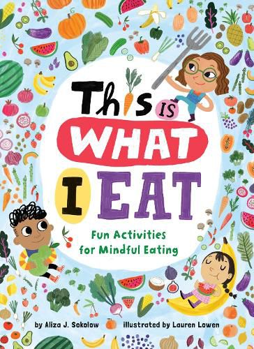 Cover image for This Is What I Eat: Fun Activities for Mindful Eating