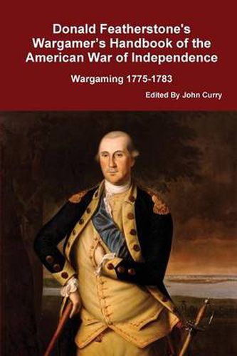 Cover image for Donald Featherstone's Wargamer's Handbook of the American War of Independence Wargaming 1775-1783