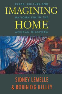 Cover image for Imagining Home: Class, Culture and Nationalism in the African Diaspora
