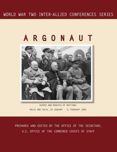 Cover image for Argonaut: Malta and Yalta, 20 January-11 February 1945 (World War II Inter-Allied Conferences Series)