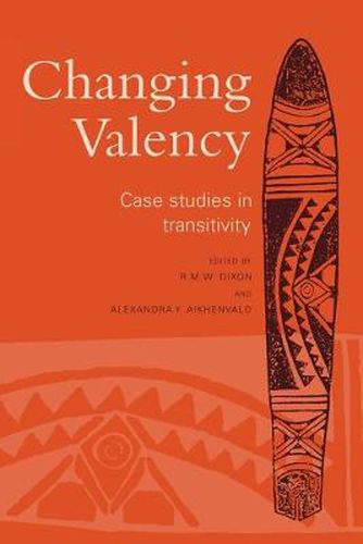 Changing Valency: Case Studies in Transitivity