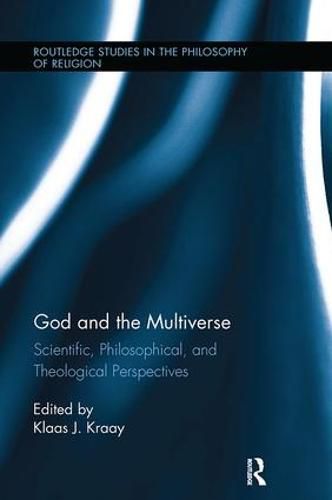 Cover image for God and the Multiverse: Scientific, Philosophical, and Theological Perspectives