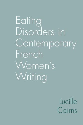 Cover image for Eating Disorders in Contemporary French Women's Writing