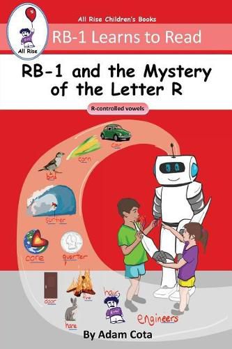 Cover image for RB-1 and the Mystery of the Letter R: R-controlled vowels (RB-1 Learns to Read Series)