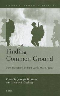 Cover image for Finding Common Ground: New Directions in First World War Studies