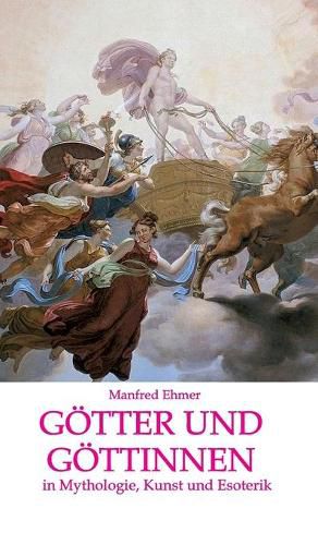 Cover image for Goetter und Goettinnen: in Mythologie, Kunst und Esoterik