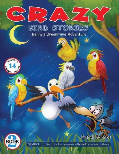 Crazy Bird Stories: Benny's Dreamtime Adventure Book 2