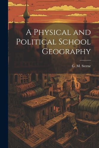 Cover image for A Physical and Political School Geography