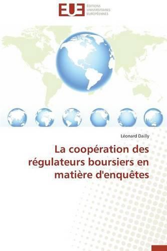 Cover image for La Coop ration Des R gulateurs Boursiers En Mati re d'Enqu tes