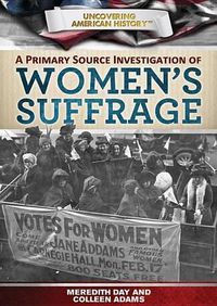 Cover image for A Primary Source Investigation of Women's Suffrage