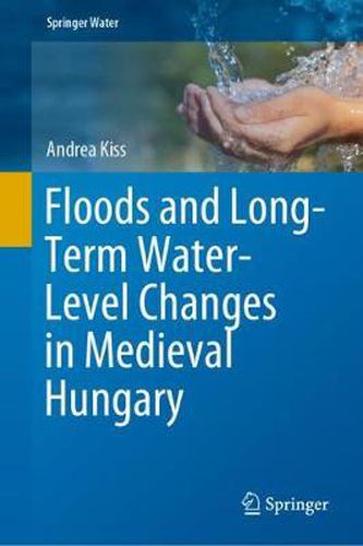 Cover image for Floods and Long-Term Water-Level Changes in Medieval Hungary