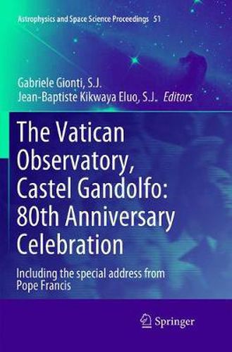 The Vatican Observatory, Castel Gandolfo: 80th Anniversary Celebration