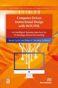 Cover image for Computer-Driven Instructional Design with INTUITEL: An Intelligent Tutoring Interface for Technology-Enhanced Learning