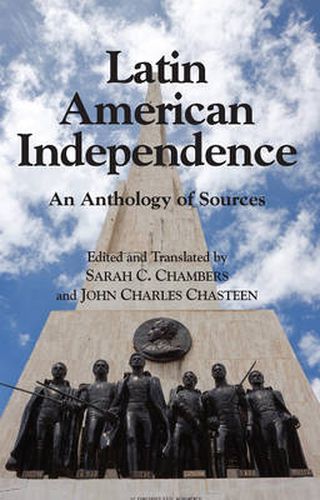 Latin American Struggles for Independence: An Anthology of Sources