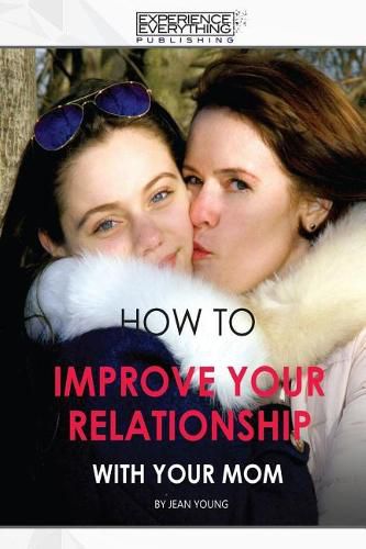 Cover image for How to improve your relationship with your mom