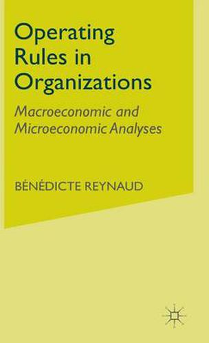 Operating Rules in Organizations: Macroeconomic and Microeconomic Analyses