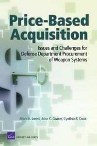 Cover image for Price-based Acquisition: Issues and Challenges for Defense Department Procurement of Weapon Systems