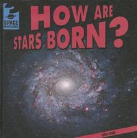 Cover image for How Are Stars Born?