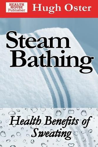 Cover image for Steam Bathing: Health Benefits of Sweating