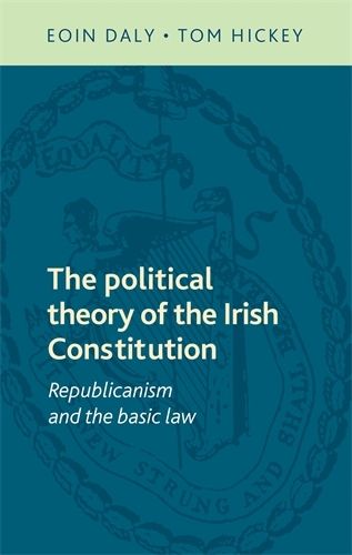 Cover image for The Political Theory of the Irish Constitution: Republicanism and the Basic Law