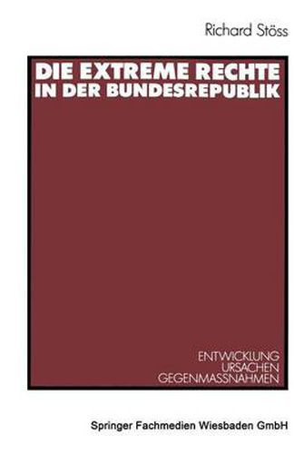 Cover image for Die Extreme Rechte in Der Bundesrepublik: Entwicklung -- Ursachen -- Gegenma&#946;nahmen