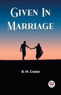 Cover image for Given In Marriage