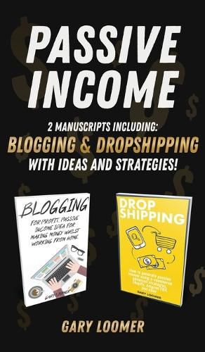 Cover image for Passive Income: 2 Manuscripts including blogging and dropshipping with Ideas and Strategies