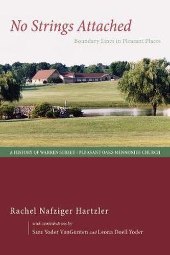 No Strings Attached: Boundary Lines in Pleasant Places: A History of Warren Street / Pleasant Oaks Mennonite Church