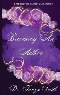 Cover image for Becoming An Author - Empowering Author Collection