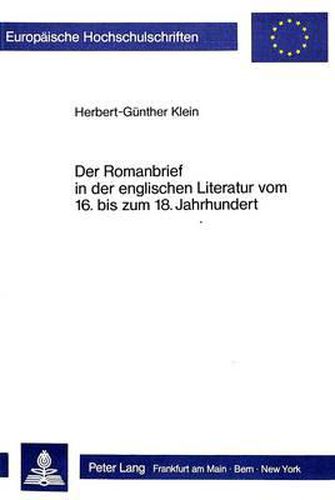 Der Romanbrief in Der Englischen Literatur Vom 16. Bis Zum 18. Jahrhundert