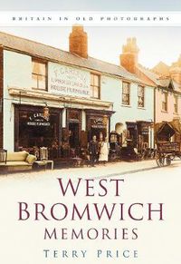 Cover image for West Bromwich Memories: Britain In Old Photographs