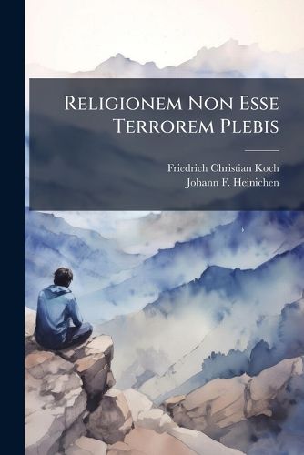 Cover image for Religionem Non Esse Terrorem Plebis