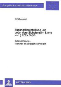 Cover image for Zugangsberechtigung Und Besondere Sicherung Im Sinne Von 202a Stgb: Datensicherung - Nicht Nur Ein Juristisches Problem